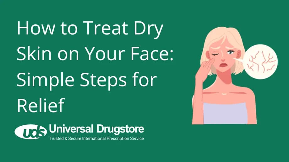 How to Treat Dry Skin on Your Face: Simple Steps for Relief