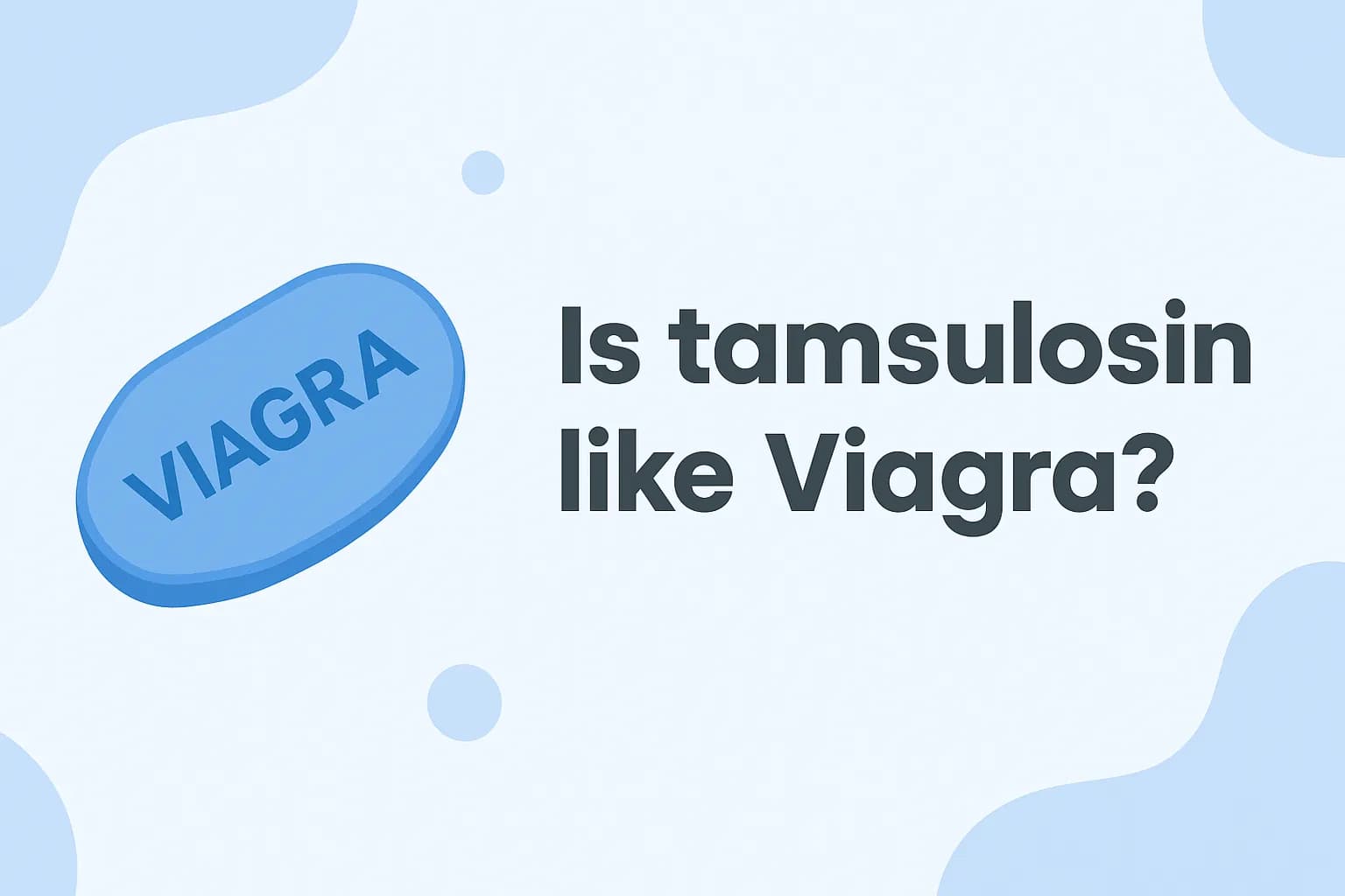 Is tamsulosin like Viagra?