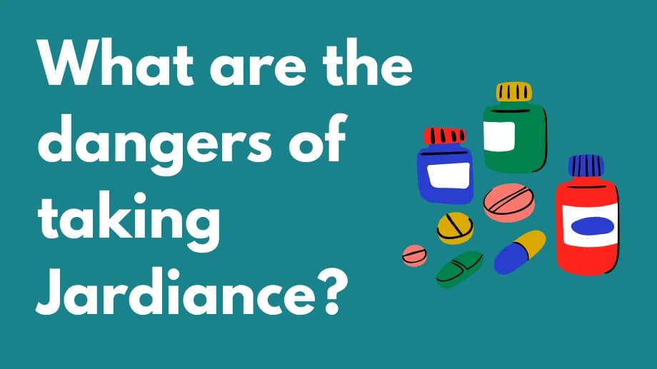 What are the dangers of taking jardiance?