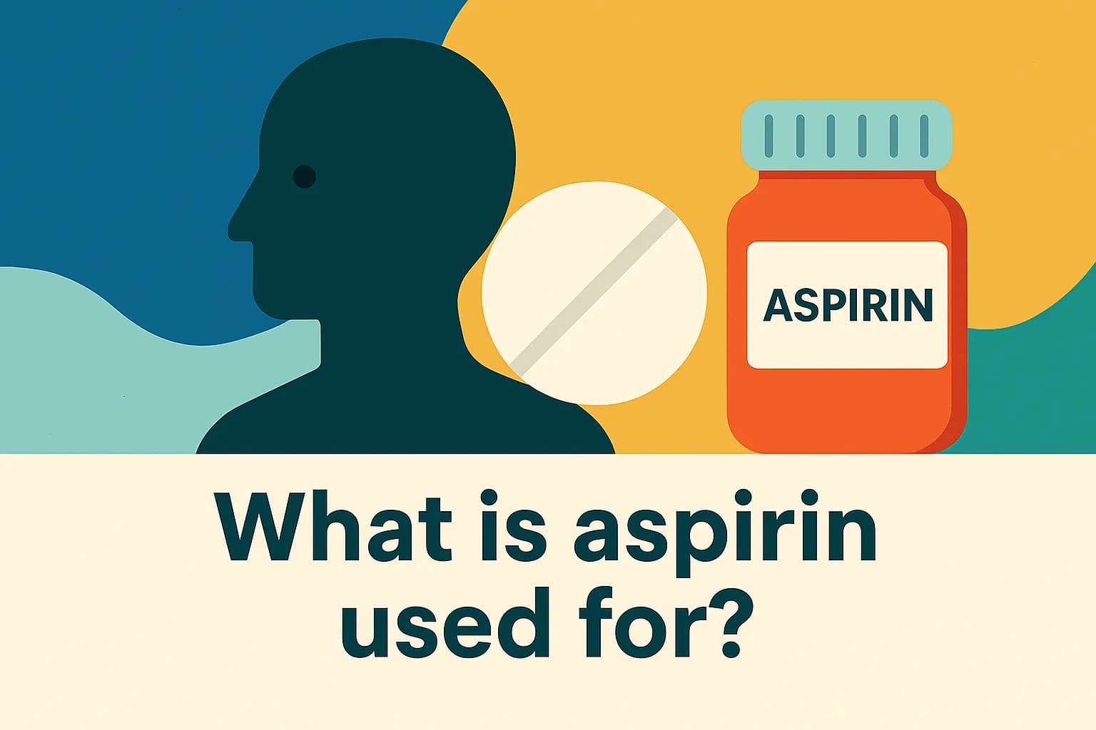 What is aspirin used for?