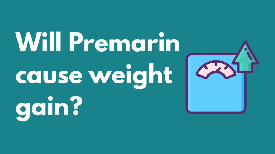 Will Premarin cause weight gain?